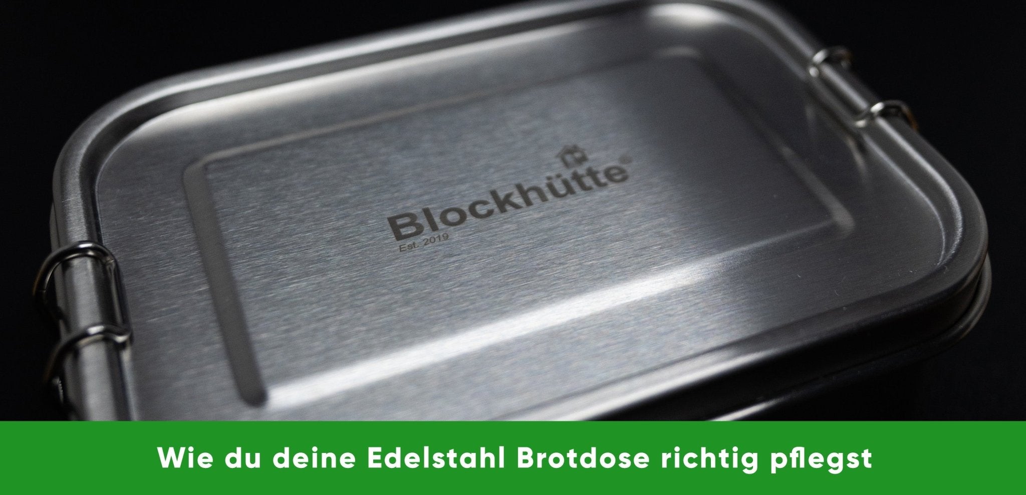 Alles Wichtige für deine Edelstahl Brotbox - Blockhütte